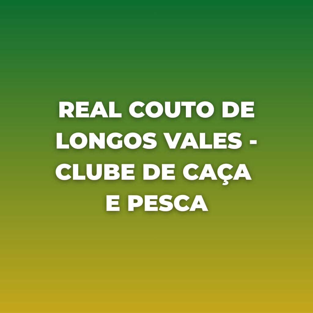 Real Couto de Longos Vales - Clube de Ca&ccedil;a e Pesca